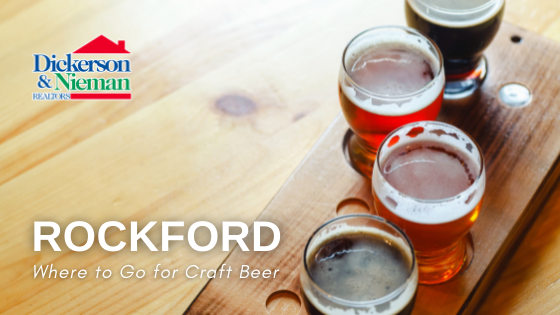 Craft Beer Week - Rockford, IL - Dickerson & Nieman Realtors
