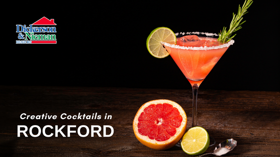 Creative Cocktails - Rockford, IL - Dickerson & Nieman Realtors