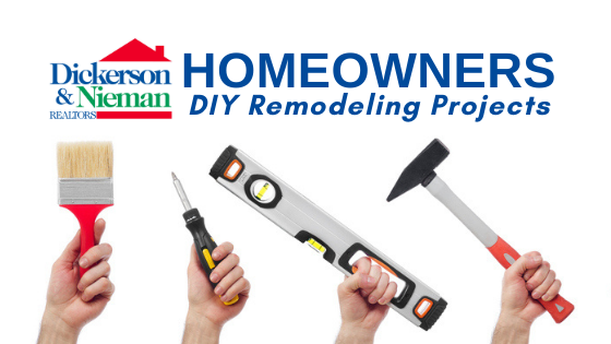 DIY Projects - Homeowners - Dickerson & Nieman Realtors