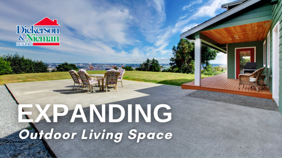 Extend Your Living Space Outdoors With These Projects | Dickerson & Nieman Realtors