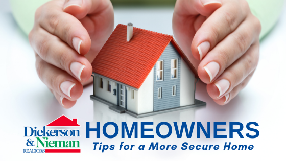 Home Security Updates - Homeowners - Dickerson & Nieman Realtors
