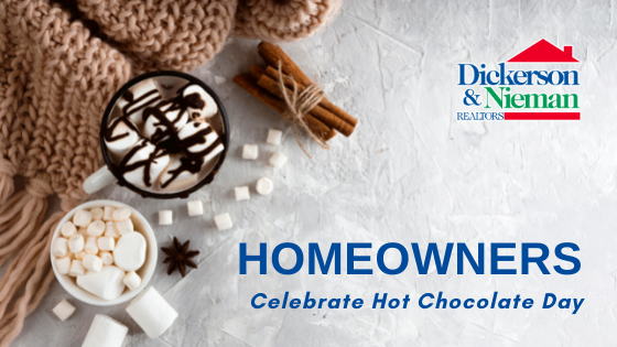 Hot Chocolate Day - Homeowners - Dickerson & Nieman Realtors