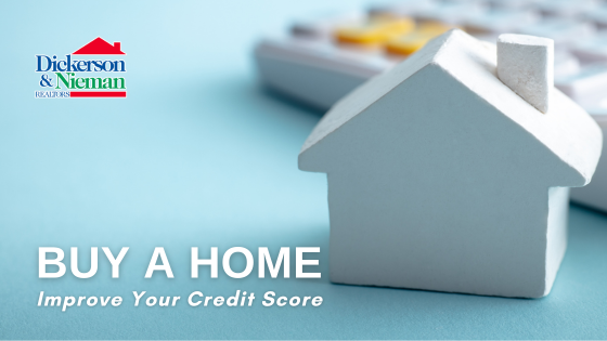 Improve Your Credit Score - Homebuyers | Dickerson & Nieman Realtors